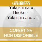 Yakushimaru Hiroko - Yakushimaru Hiroko Concert 2019 (2 Cd) cd