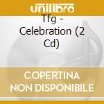Tfg - Celebration (2 Cd) cd