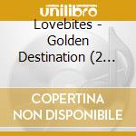 Lovebites - Golden Destination (2 Cd) cd