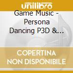 Game Music - Persona Dancing P3D & P5D Soundtrack (2 Cd) cd musicale