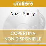 Naz - Yuqcy cd musicale