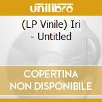 (LP Vinile) Iri - Untitled vinile