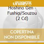Hoshino Gen - Fushigi/Souzou (2 Cd) cd musicale