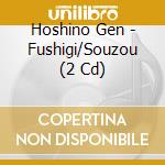 Hoshino Gen - Fushigi/Souzou (2 Cd) cd