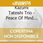 Kazumi Tateishi Trio - Peace Of Mind -Studio Ghibli Meets Jazz Best- cd