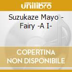 Suzukaze Mayo - Fairy -A I- cd