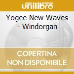 Yogee New Waves - Windorgan cd