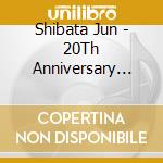 Shibata Jun - 20Th Anniversary Favorites: As Selected By Her Fans (2 Cd) cd