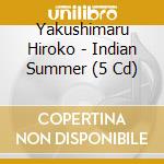 Yakushimaru Hiroko - Indian Summer (5 Cd) cd