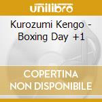 Kurozumi Kengo - Boxing Day +1 cd musicale