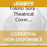 Tokino Sora - Theatrical Cover Live[Role:Play] cd