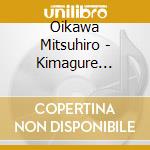 Oikawa Mitsuhiro - Kimagure Circus (3 Cd) cd