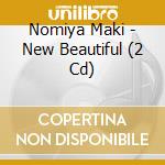 Nomiya Maki - New Beautiful (2 Cd) cd