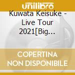 Kuwata Keisuke - Live Tour 2021[Big Mouth. No Guts!!] (3 Blu-Ray) cd musicale