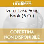 Izumi Taku Song Book (6 Cd) cd musicale