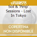 Soil & 'Pimp' Sessions - Lost In Tokyo cd