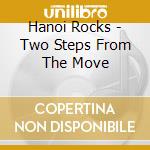 Hanoi Rocks - Two Steps From The Move cd