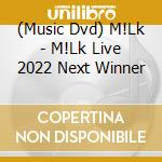 (Music Dvd) M!Lk - M!Lk Live 2022 Next Winner cd