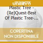 Plastic Tree - (Re)Quest-Best Of Plastic Tree- (3 Cd) cd