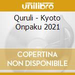 Quruli - Kyoto Onpaku 2021 cd
