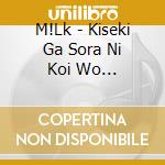 M!Lk - Kiseki Ga Sora Ni Koi Wo Hibikaseta cd