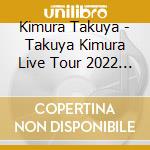 Kimura Takuya - Takuya Kimura Live Tour 2022 Next Destination cd