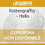 Rottengraffty - Hello cd