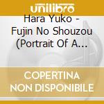 Hara Yuko - Fujin No Shouzou (Portrait Of A Lady) (2 Cd) cd