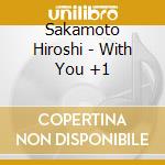 Sakamoto Hiroshi - With You +1 cd