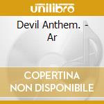 Devil Anthem. - Ar cd musicale