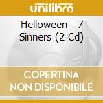 Helloween - 7 Sinners (2 Cd) cd