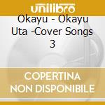 Okayu - Okayu Uta -Cover Songs 3 cd