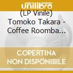 (LP Vinile) Tomoko Takara - Coffee Roomba (Dj Yoshizawa Dynamite.Jp Retouch) / Tomboy Kiki (Dj Yoshizawa (7') vinile