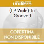 (LP Vinile) Iri - Groove It vinile
