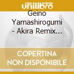 Geino Yamashirogumi - Akira Remix (2 Cd) cd musicale