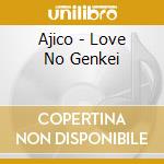 Ajico - Love No Genkei cd musicale