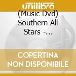 (Music Dvd) Southern All Stars - Chigasaki Live 2023 (2 Dvd) cd