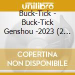 Buck-Tick - Buck-Tick Genshou -2023 (2 Blu-Ray) cd