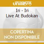 Iri - Iri Live At Budokan cd