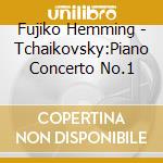 Fujiko Hemming - Tchaikovsky:Piano Concerto No.1 cd