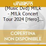 (Music Dvd) M!Lk - M!Lk Concert Tour 2024 [Hero] (2 Dvd) cd