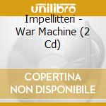 Impellitteri - War Machine (2 Cd) cd