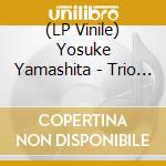 (LP Vinile) Yosuke Yamashita - Trio By Trio + 1 vinile