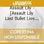 Assault Lily - [Assault Lily Last Bullet Live Lilys Dreamin Party] cd