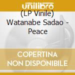 (LP Vinile) Watanabe Sadao - Peace vinile
