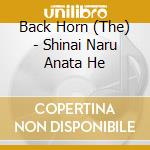 Back Horn (The) - Shinai Naru Anata He cd