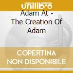 Adam At - The Creation Of Adam cd