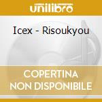 Icex - Risoukyou cd