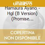 Hamaura Ayano - Hgl (B Version) (Promise Edition) cd