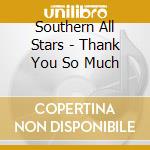 Southern All Stars - Thank You So Much cd